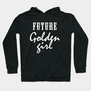 future golden girl Hoodie